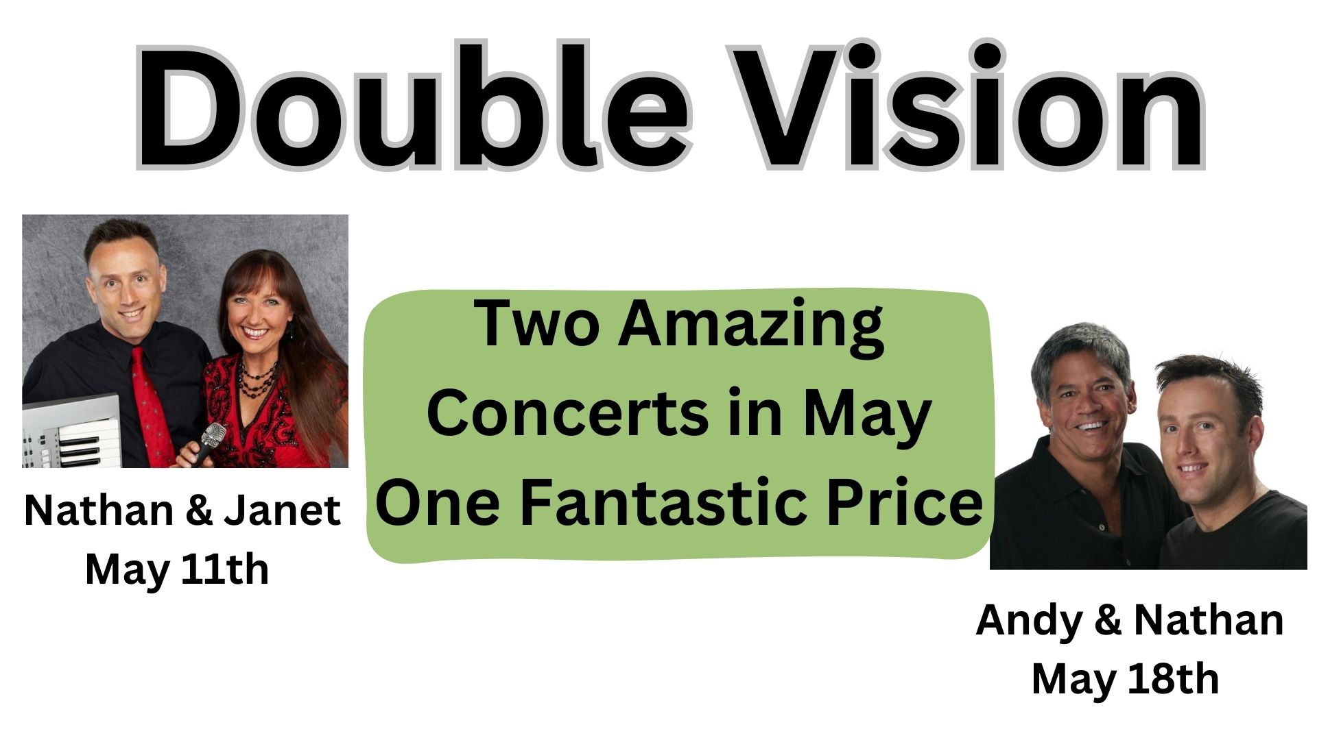 Two concert duos, Nathan & Janet on May 11th and Andy & Nathan on May 18th, offer a special combined ticket price.