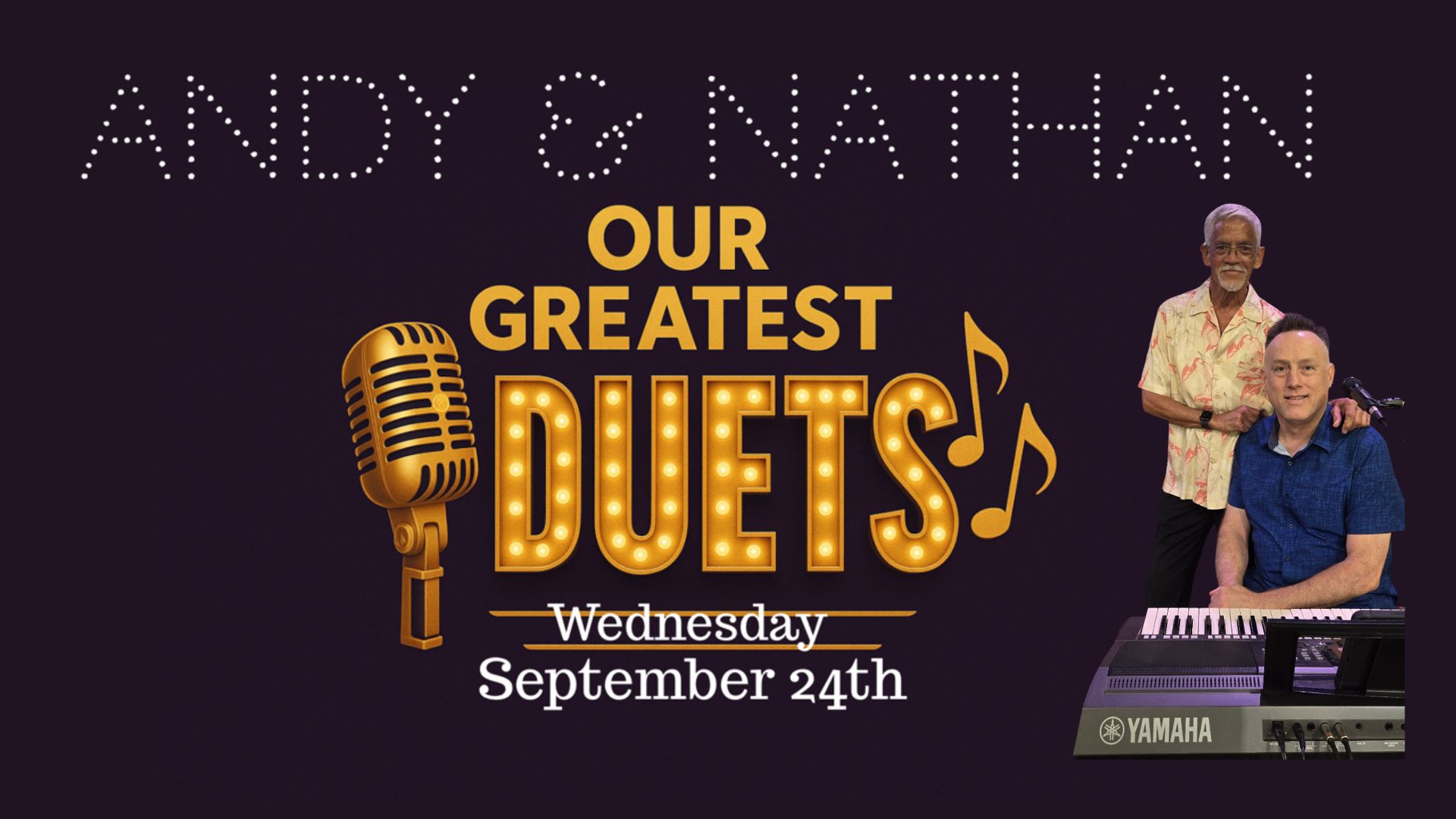 Andy & Nathan present Our Greatest Duets on September 24th with live keyboard music.
